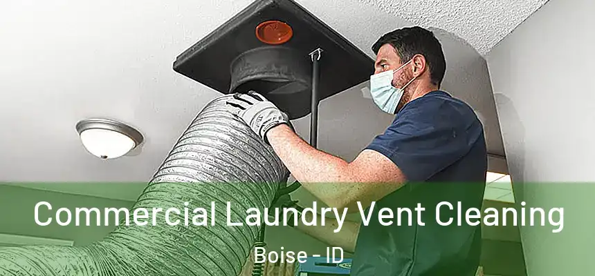 Commercial Laundry Vent Cleaning Boise - ID
