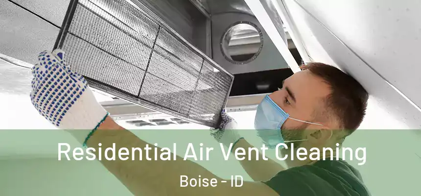 Residential Air Vent Cleaning Boise - ID