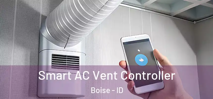 Smart AC Vent Controller Boise - ID